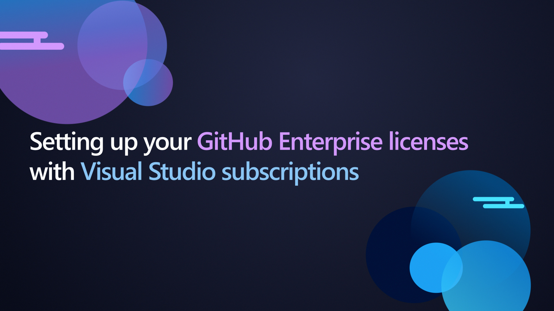 Thumbnail for Setting up your GitHub Enterprise licenses with Visual Studio subscriptions video