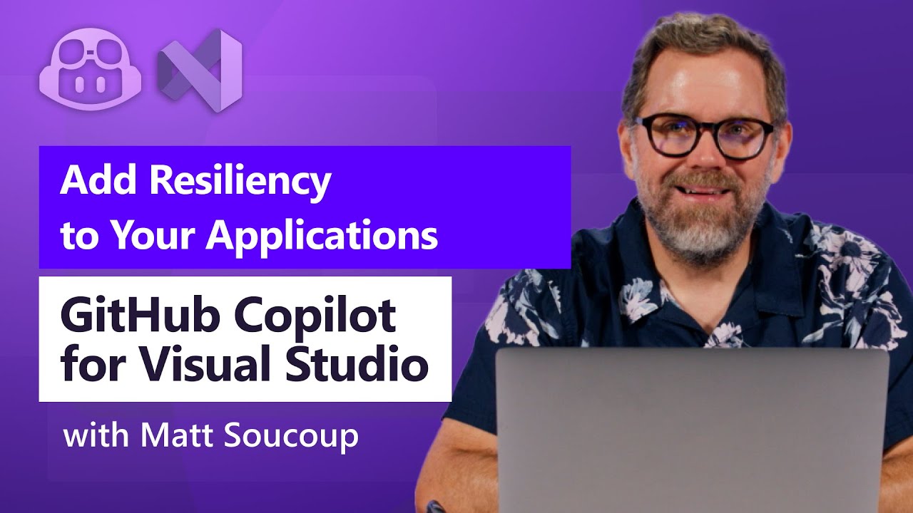 GitHub Copilot video - add resiliency to Your Applications