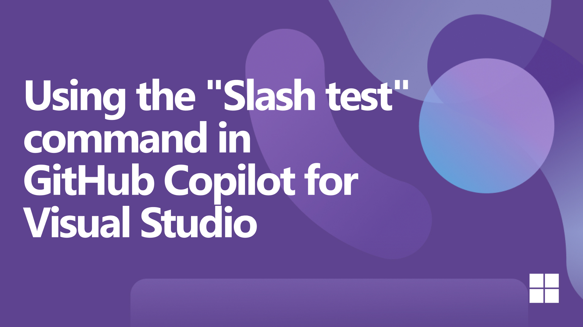 Using the "Slash test" command in GitHub Copilot for Visual Studio